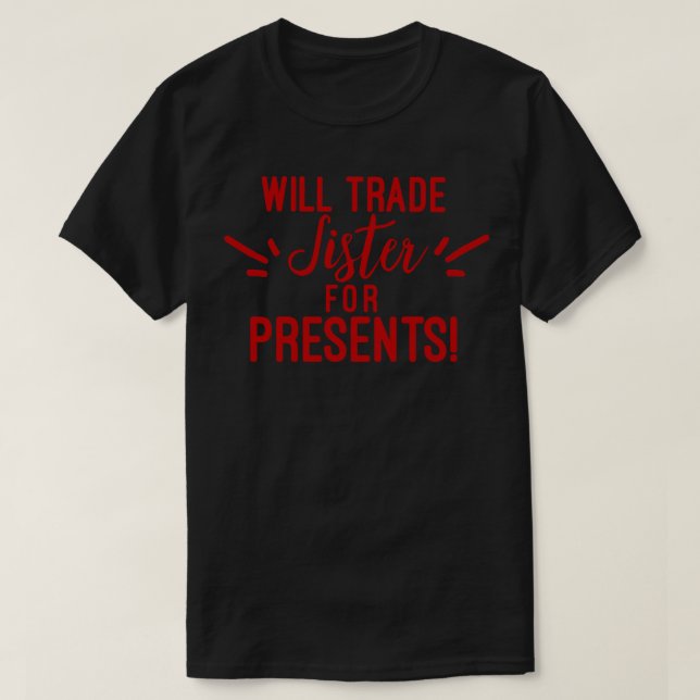 Will Trade for Presents Cheeky Christmas design Fa T-Shirt (Design Front)