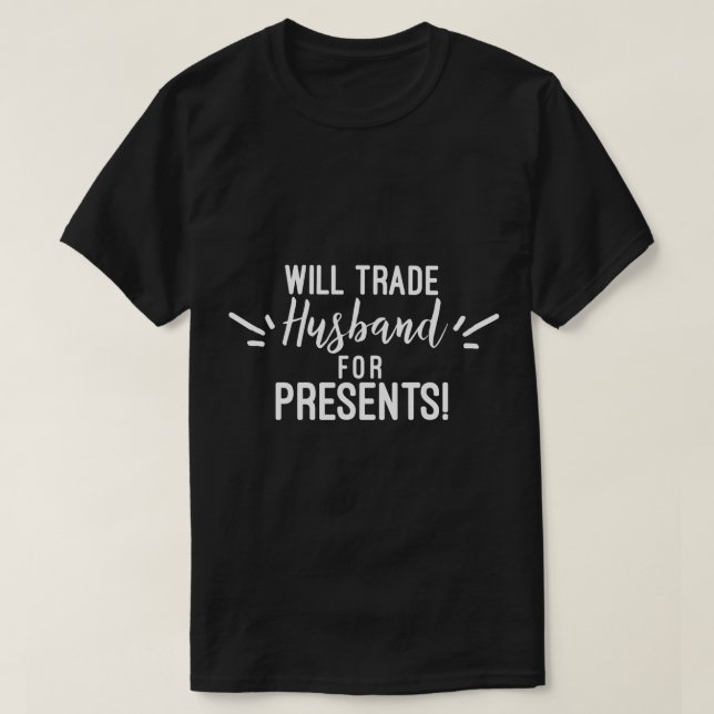 Will Trade for Presents Cheeky Christmas Family ma T-Shirt (Design Front)