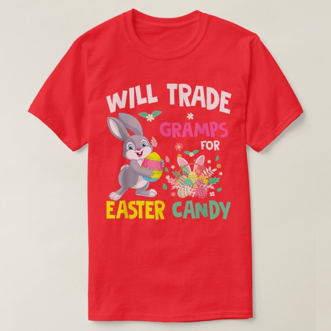 Will Trade Gramps For Easter Candy Funny Family Gi T-Shirt (Design Front)