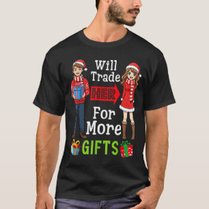 Will Trade Her For More Funny Christmas Couple Quo T-Shirt