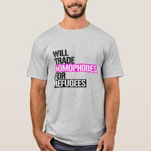 Will Trade Homophobes for Refugees T-Shirt
