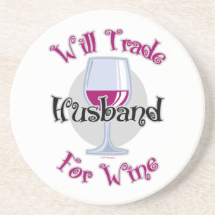 Will Trade Husband For Wine Coaster