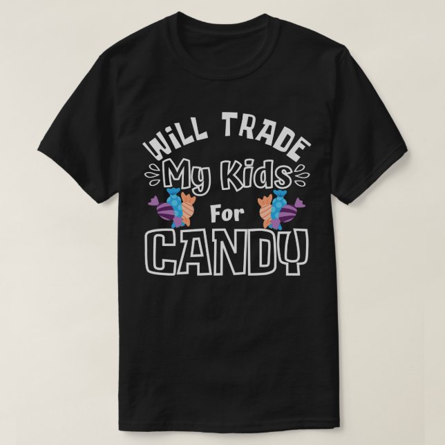 Will Trade My Kids For Candy Funny Halloween Costu T-Shirt (Design Front)