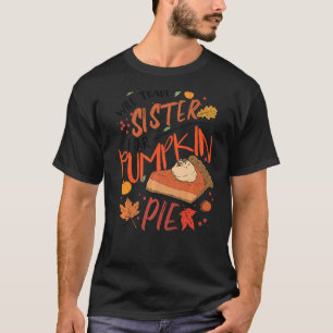 Will Trade My Sister For Pumpkin Pie Kids Thanksg T-Shirt