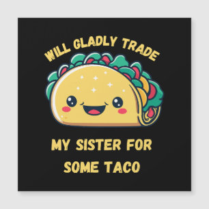 Will Trade My Sister for Tacos