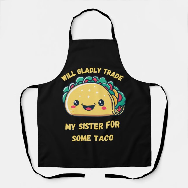 Will Trade My Sister for Tacos Apron (Front)