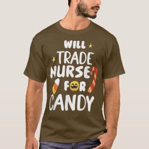 Will Trade Nurse For Candy Funny Matching Hallowee T-Shirt