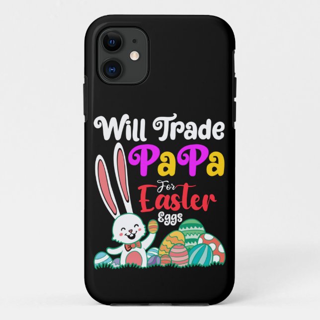 Will Trade Papa For Easter Eggs Case-Mate iPhone Case (Back)
