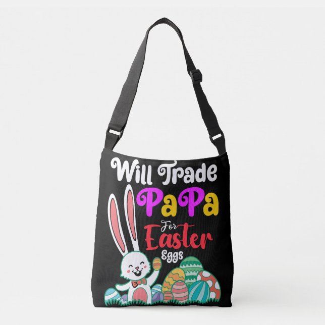 Will Trade Papa For Easter Eggs Crossbody Bag (Front)