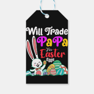 Will Trade Papa For Easter Eggs Gift Tags