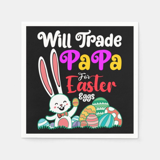 Will Trade Papa For Easter Eggs Napkin (Front)