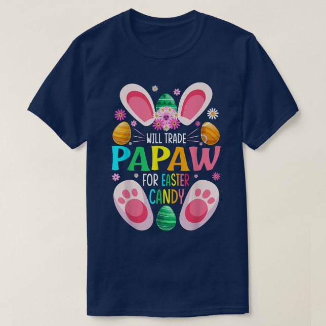 Will Trade Papaw For Easter Candy Boys Girls 2391 T-Shirt (Design Front)