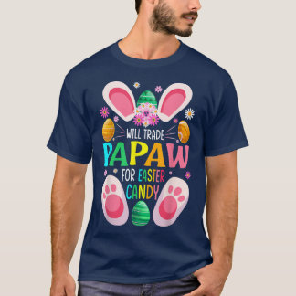 Will Trade Papaw For Easter Candy Boys Girls 2391 T-Shirt