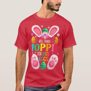 Will Trade Poppie For Easter Eggs Candy Boys Girls T-Shirt