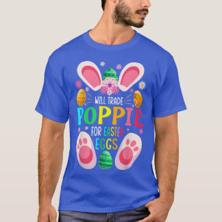 Will Trade Poppie For Easter Eggs Candy Boys Girls T-Shirt