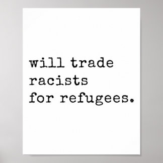 Will Trade Racists For Refugees Racial Equality An Poster
