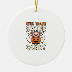 Will Trade Sister for Candy Axolotl Halloween Desi Ceramic Tree Decoration