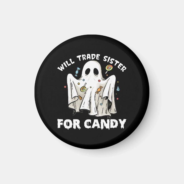 will trade sister for candy cute halloween ghost magnet (Front)