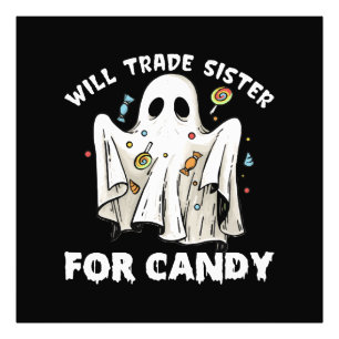 will trade sister for candy cute halloween ghost photo print