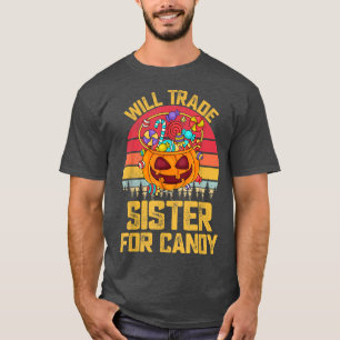 Will Trade Sister For Candy Cute Kids Boys Girls R T-Shirt