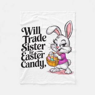 Will Trade Sister For Candy Easter Toddler Men Boy Fleece Blanket