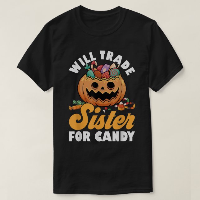 Will Trade Sister For Candy Family Brothers Happy  T-Shirt (Design Front)