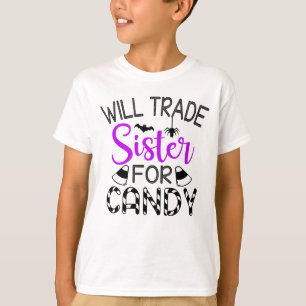 Will Trade Sister For Candy funny Halloween T-Shirt