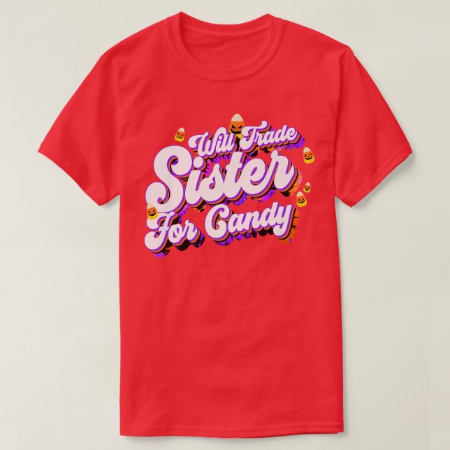 Will Trade Sister For Candy Funny Trick Treat Hall T-Shirt (Design Front)