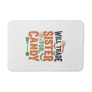 Will Trade Sister For Candy Halloween Shirt Design Bath Mat