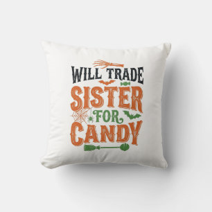Will Trade Sister For Candy Halloween Shirt Design Cushion