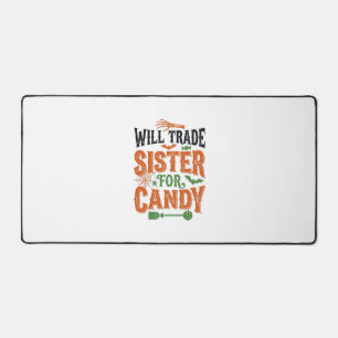 Will Trade Sister For Candy Halloween Shirt Design Desk Mat