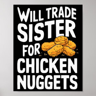 Will Trade Sister For Chicken Nuggets _1 Poster