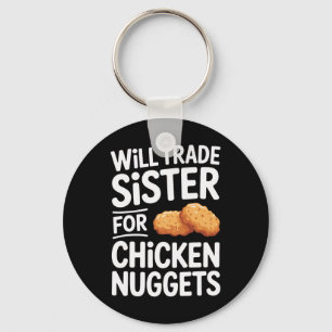 Will Trade Sister For Chicken Nuggets _2  Key Ring