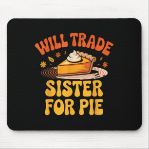 Will Trade Sister For E Funny Kids Family Humor Fa Mouse Mat