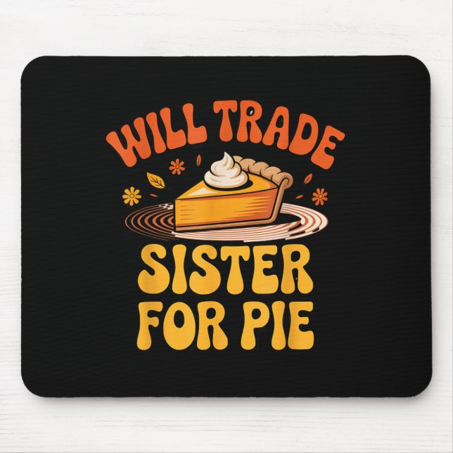 Will Trade Sister For E Funny Kids Family Humor Fa Mouse Mat (Front)
