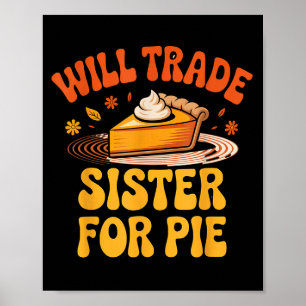 Will Trade Sister For E Funny Kids Family Humor Fa Poster