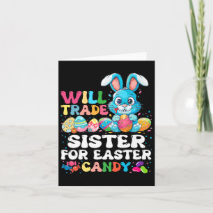 Will Trade Sister For Easter Candy Eggs Cute Kids Card