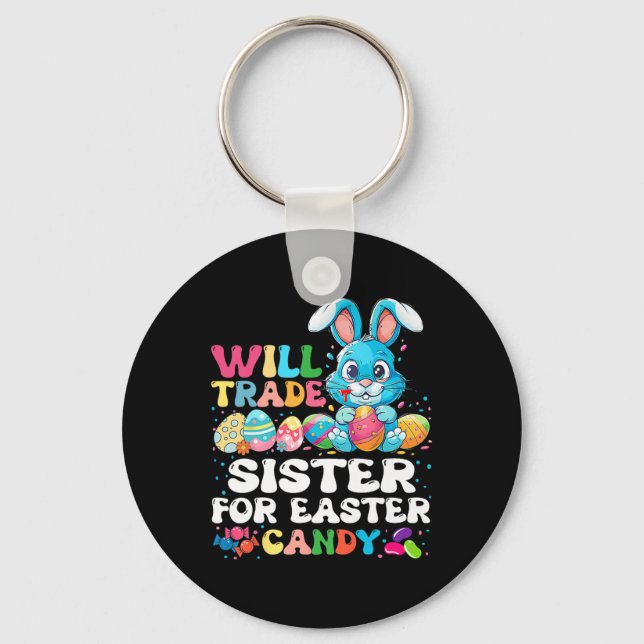 Will Trade Sister For Easter Candy Eggs Cute Kids  Key Ring (Front)