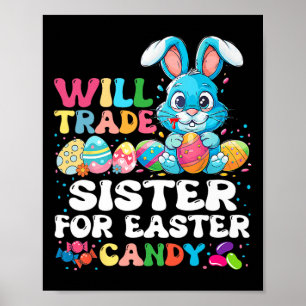 Will Trade Sister For Easter Candy Eggs Cute Kids  Poster