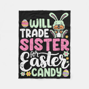 Will Trade Sister For Easter Candy Funny Boys Todd Fleece Blanket