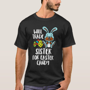 Will Trade Sister For Easter Candy Funny Kids T-Shirt