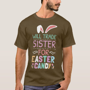 Will Trade Sister for Easter Candy Kids Boys T-Shirt