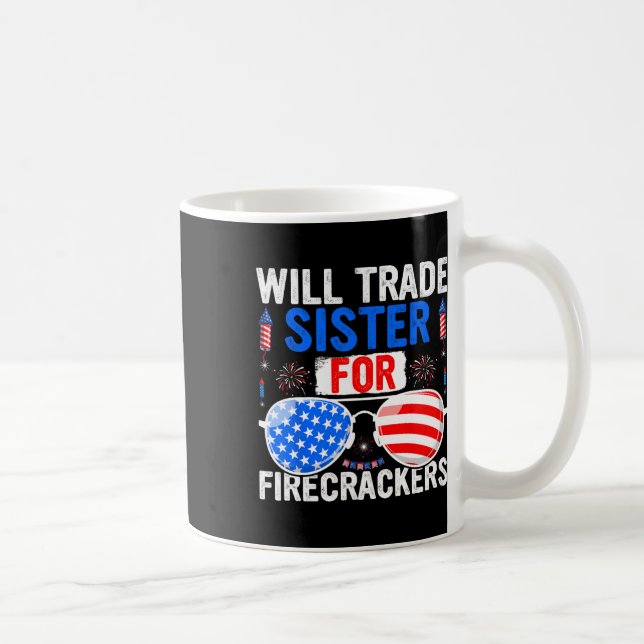 Will Trade Sister For Firecrackers 4th Of July Fir Coffee Mug (Right)