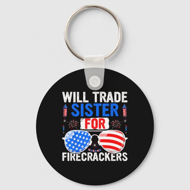 Will Trade Sister For Firecrackers 4th Of July Fir Key Ring (Front)