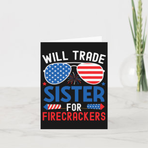 Will Trade Sister For Firecrackers Funny 4th Of Ju Card