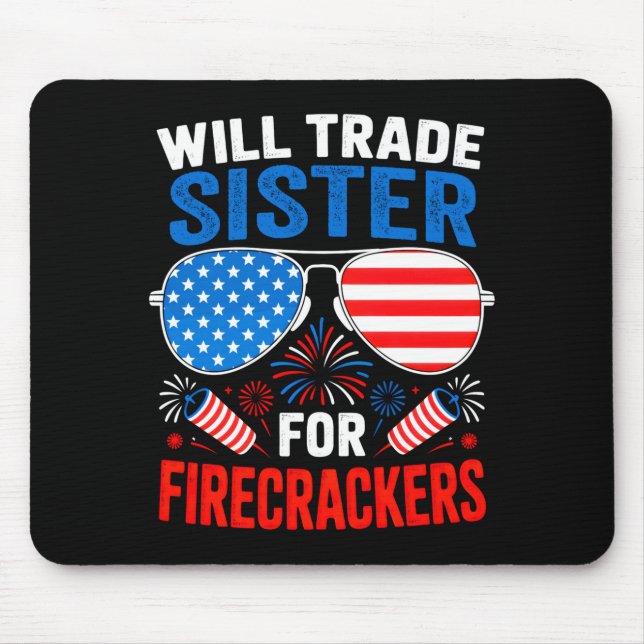 Will trade sister for firecrackers funny 4th of mouse mat (Front)