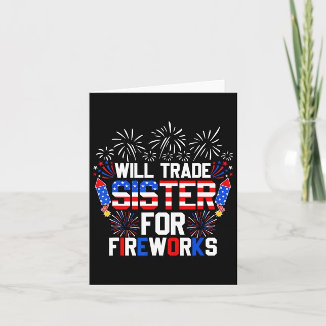 Will Trade Sister For Fireworks Funny 4th Of July  Card (Front)