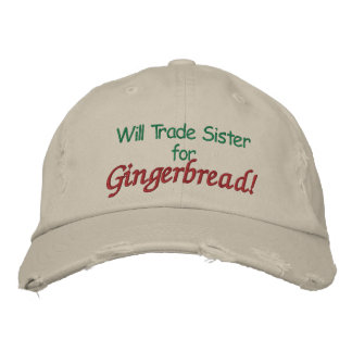 Will Trade Sister for Gingerbread! Embroidered Hat