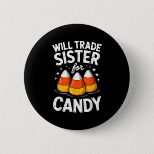 Will Trade Sister For Halloween Candy Matching Bro 6 Cm Round Badge