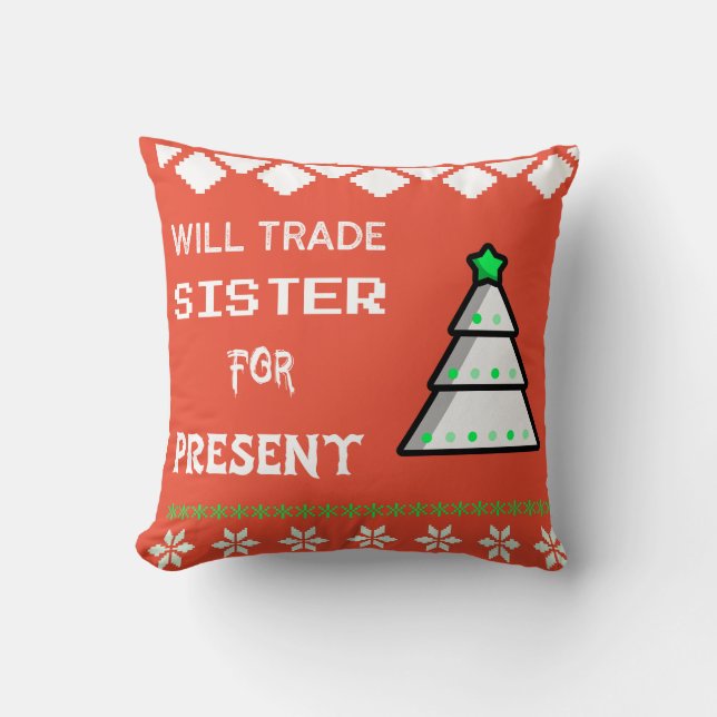 Will trade sister for present cushion (Front)